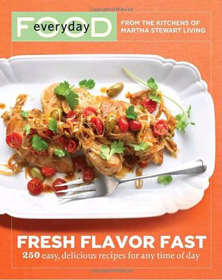 Fresh Flavor Fast: 250 Easy, Delicious Recipes for Any Time of Day