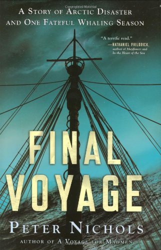 Final Voyage: A Story of Arctic Disaster and One Fateful Whaling Season