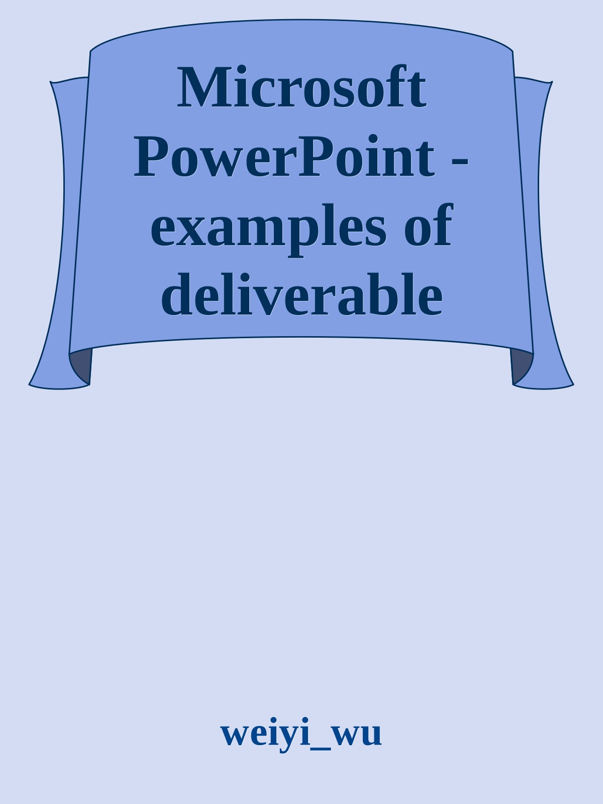 Microsoft PowerPoint - examples of deliverable