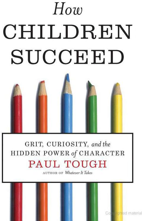 How Children Succeed: Grit, Curiosity, and the Hidden Power of Character