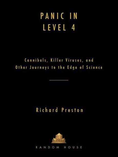 Panic in Level 4: Cannibals, Killer Viruses, and Other Journeys to the Edge of Science