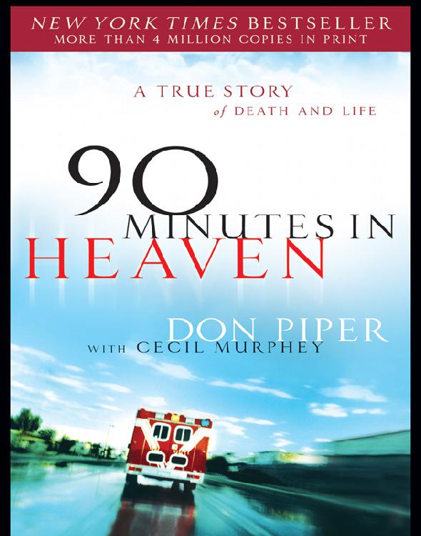 90 Minutes in Heaven: A True Story of Death & Life