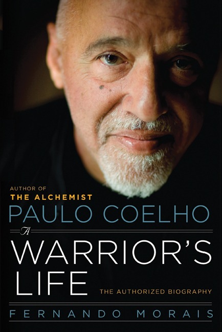 A Warrior's Life: A Biography of Paulo Coelho