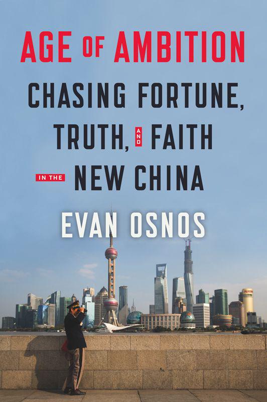 Age of Ambition: Chasing Fortune, Truth, and Faith in the New China