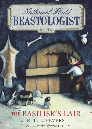 The Basilisk's Lair (Nathaniel Fludd, Beastologist, Book 2)