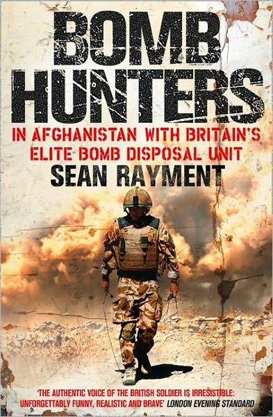 Bomb Hunters: In Afghanistan With Britain?s Elite Bomb Disposal Unit