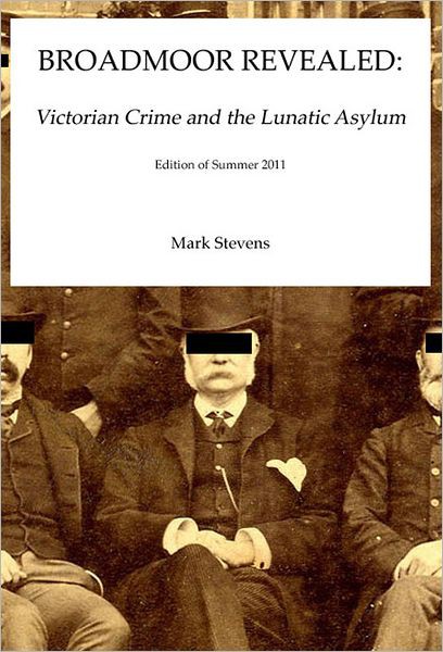 Broadmoor Revealed: Victorian Crime and the Lunatic Asylum