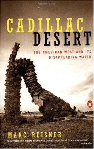 Cadillac Desert: The American West and Its Disappearing Water