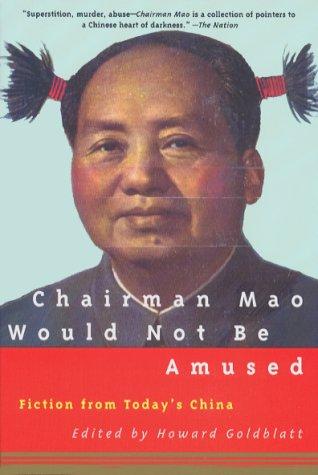 Chairman Mao Would Not Be Amused: Fiction From Today's China