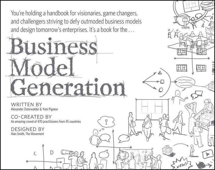 Business Model Generation: A Handbook for Visionaries, Game Changers, and Challengers