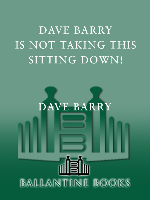 Dave Barry Is Not Taking This Sitting Down