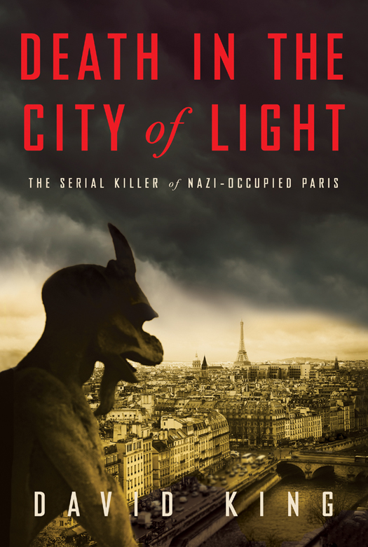 Death in the City of Light: The Serial Killer of Nazi-Occupied Paris