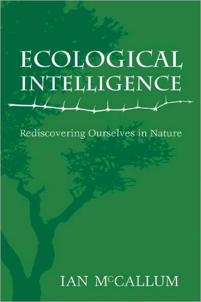 Ecological Intelligence: Rediscovering Ourselves in Nature