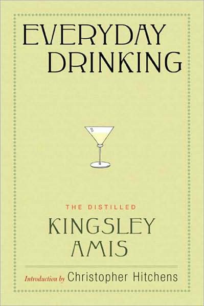 Everyday Drinking: The Distilled Kingsley Amis