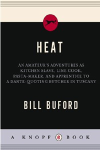 Heat: An Amateur Cook in a Professional Kitchen