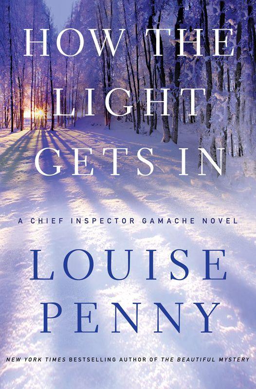 How the Light Gets In: A Chief Inspector Gamache Novel